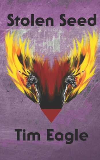 Stolen Seed by Tim Eagle - Paperback