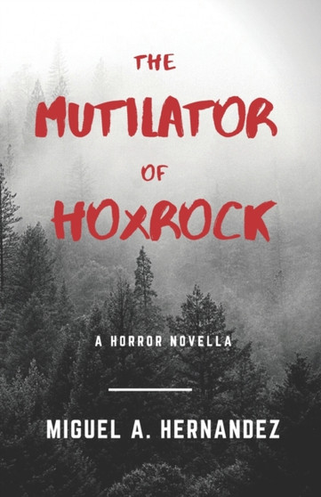 The Mutilator of Hoxrock by Miguel Angel Hernandez - Paperback
