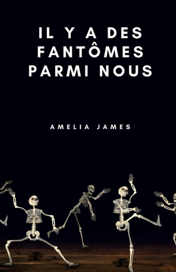 Il y a des fantomes parmi nous by Amelia James - Paperback