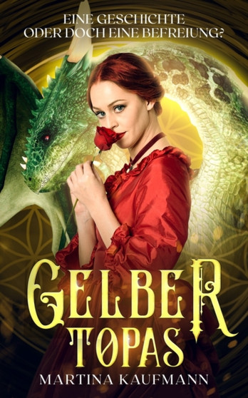 Gelber Topas : Eine Geschichte oder doch eine Befreiung? : 3 by Martina Kaufmann - Paperback