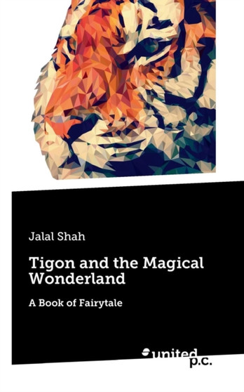 Tigon and the Magical Wonderland : A Book of Fairytale by Jalal Shah - Paperback