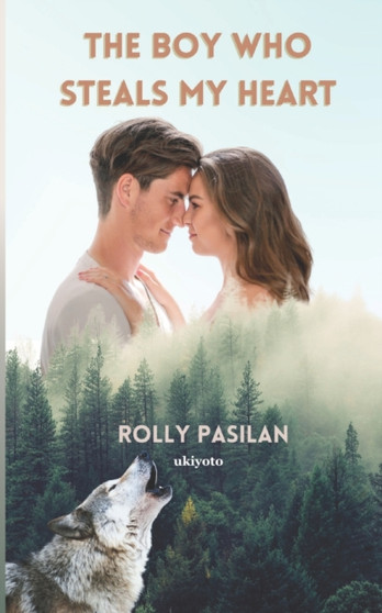 The Boy Who Steals My Heart by Rolly Pasilan - Paperback