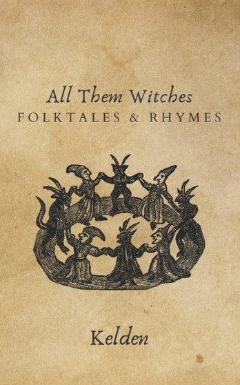 All Them Witches : Folktales & Rhymes by Kelden - Paperback