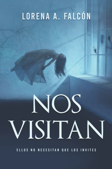 Nos visitan : Ellos no necesitan que los invites. by Lorena A Falcon - Paperback
