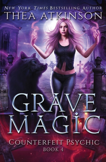 Grave Magic : dark urban fantasy : 4 by Thea Atkinson - Paperback