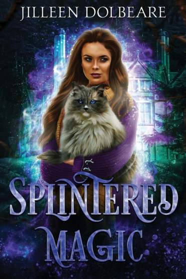 Splintered Magic : A Paranormal Women's Urban Fantasy Fiction Novel (Book 1) : 1 by Jilleen Dolbeare - Paperback