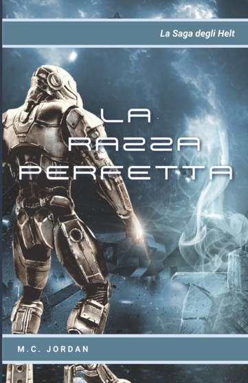 La Razza Perfetta : La Saga degli Helt : 2 by M C Jordan - Paperback