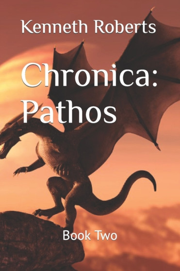 Chronica : Pathos by Kenneth Roberts - Paperback