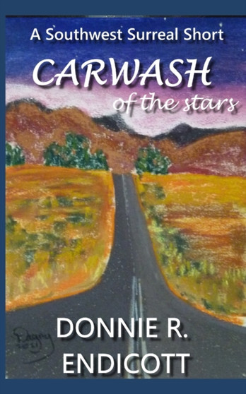 Carwash of the Stars by Donnie Endicott - Paperback