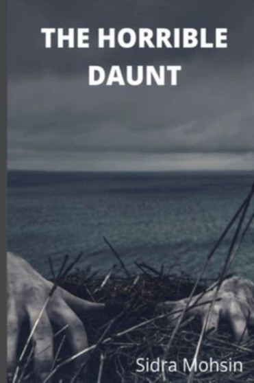 The Horrible Daunt by Sidra Mohsin - Paperback