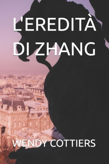 L'Eredita Di Zhang by Wendy Cottiers - Paperback
