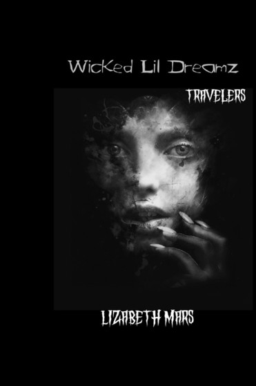 wicked lil dreamz : Travelers by Lizabeth Mars - Paperback