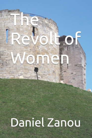 The Revolt of Women by Daniel Zanou - Paperback