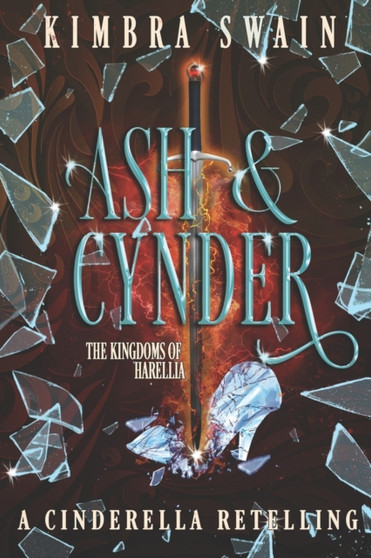 Ash & Cynder : A Cinderella Retelling by Kimbra Swain - Paperback