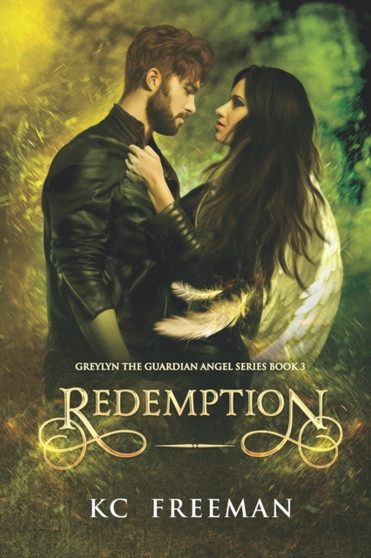 Redemption : Book 3 of the Greylyn the Guardian Angel series : 3 by Kc Freeman - Paperback