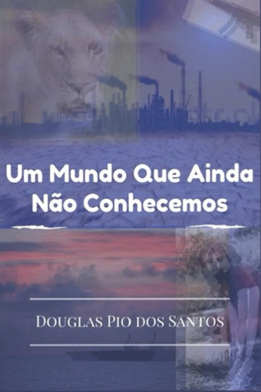 Um Mundo Que Ainda Nao Conhecemos by Douglas Pio Dos Santos - Paperback