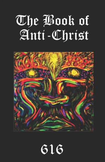 The Book of Anti-Christ : 9 by Aionic Star 616srm - Paperback