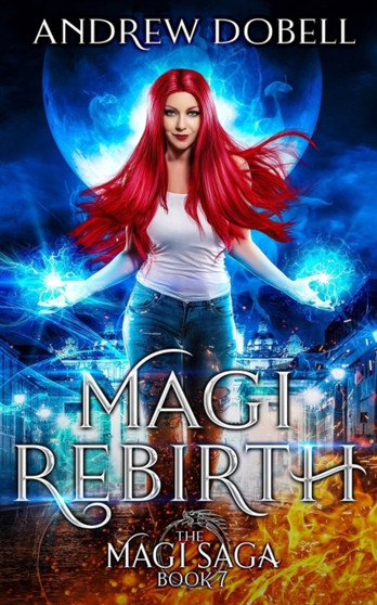 Magi Rebirth : An Epic Urban Fantasy Adventure : 7 by Andrew Dobell - Paperback