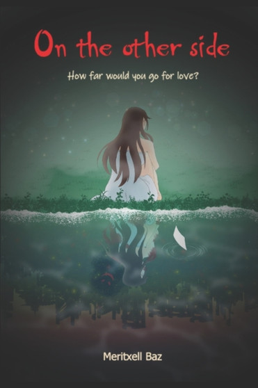 On the other side : How far would you go for love : 1 by Meritxell Baz Garcia - Paperback