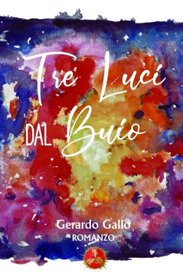 Tre luci dal buio : romanzo by Gerardo Gallo - Paperback