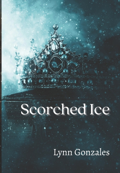 Scorched Ice : 1 by Lynn Gonzales - Paperback