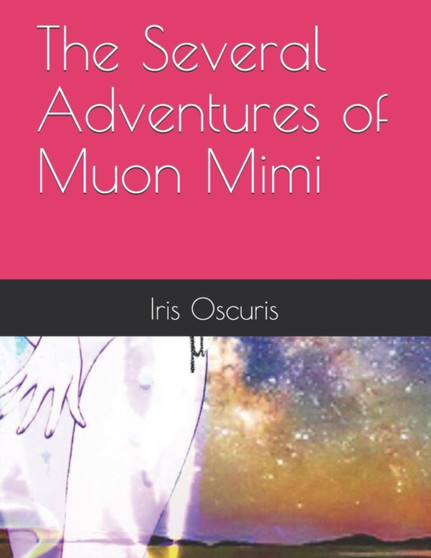 The Several Adventures of Muon Mimi by Mimi Anderson - Paperback