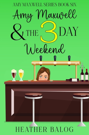 Amy Maxwell & the 3 Day Weekend : An Amy Maxwell Cozy Mystery : 6
