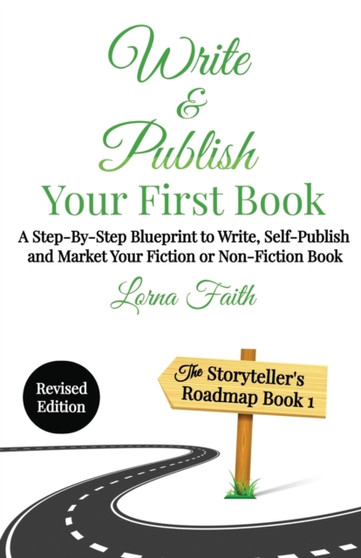 Write and Publish Your First Book : A Step-By-Step Blueprint to Write, Self-Publish and Market Your Fiction or Non-Fiction Book : 1