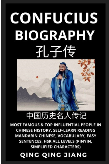 Confucius Biography : Most Famous  Top Influential People in Chinese History (Part 1), Self-Learn Reading Mandarin Chinese, Vocabulary, Easy Sentences, HSK All Levels (Pinyin, Simplified Characters) : 1