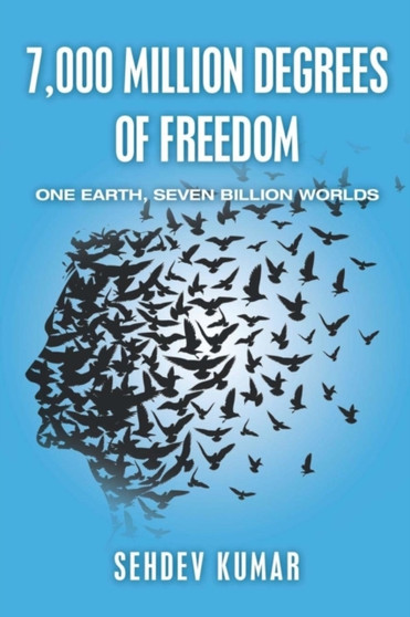 7,000 Million Degrees of Freedom : One Earth, Seven Billion Worlds