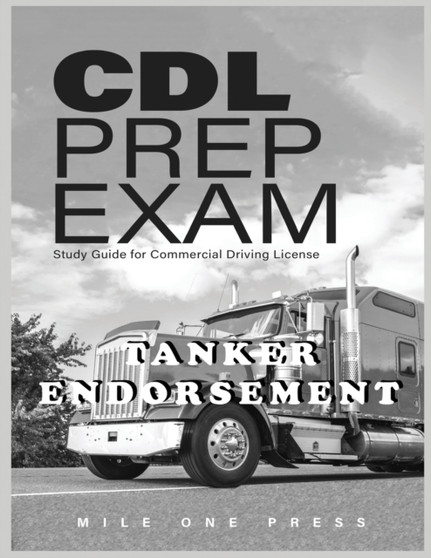 CDL Prep Exam : Tanker Endorsement: Tanker: Tanker CDL Prep Exam : Tanker Endorsement: Tanker: Tanker