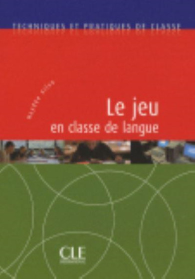 Techniques et pratiques de classe : Le jeu en classe de langue