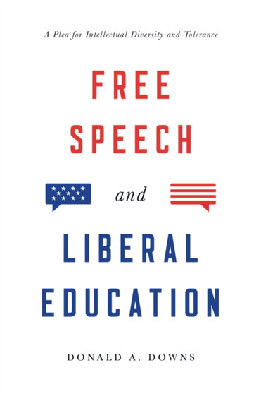 Free Speech and Liberal Education : A Plea for Intellectual Diversity and Tolerance