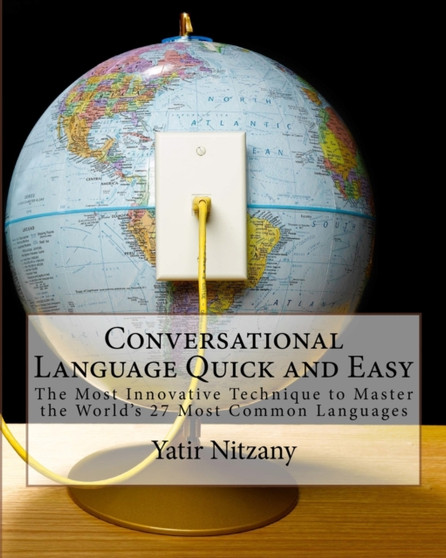 Conversational Language Quick and Easy : A Guide to the Most Commonly Used Words of Every Language