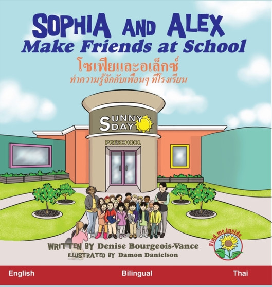 Sophia and Alex Make Friends at School : 3650;3595;3648;3615;3637;3618;3649;3621;3632;3629;3648;3621;3655;3585;3595;3660; 3607;3635;3588;3623;3634;3617;36 : 2