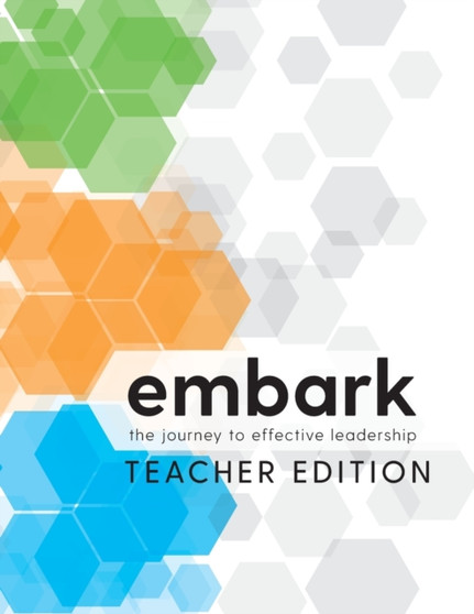 Embark : The Journey to Effective Leadership Teacher Edition