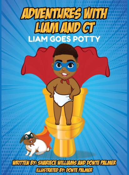 Adventures of Liam and CT Liam Goes Potty : Liam Goes Potty