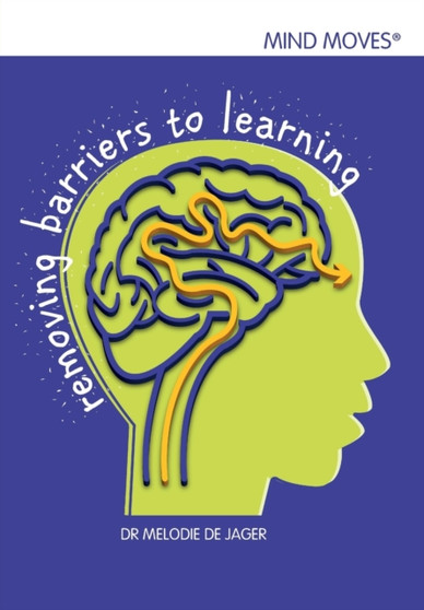 Mind moves : Removing barriers to learning