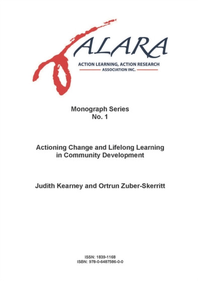 ALARA Monograph 1 Actioning Change and Lifelong Learning in Community Development : 1