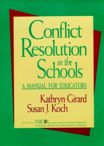 Conflict Resolution in the Schools : A Manual for Educators