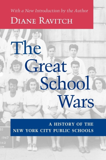 The Great School Wars : A History of the New York City Public Schools