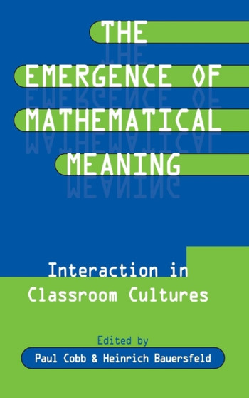 The Emergence of Mathematical Meaning : interaction in Classroom Cultures