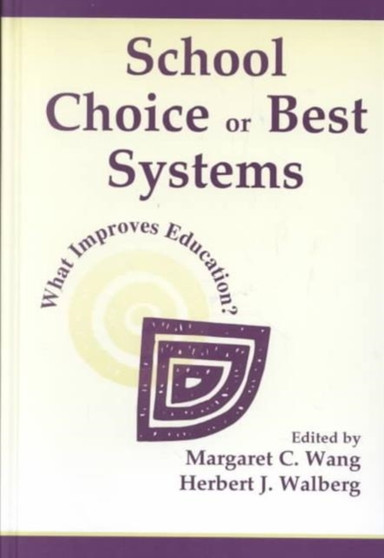 School Choice Or Best Systems : What Improves Education?