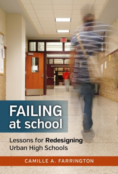 Failing at School : Lessons for Redesigning Urban High Schools
