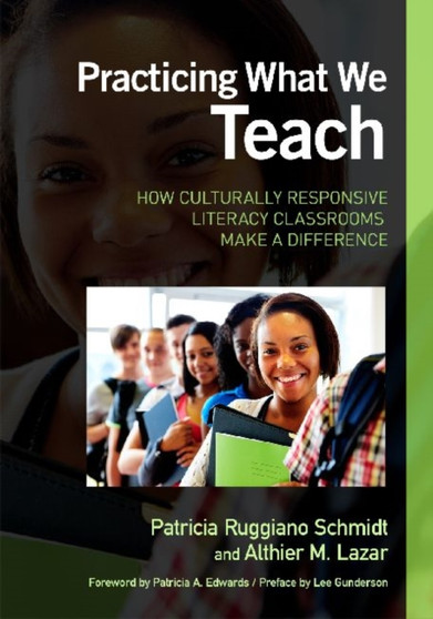Practicing What We Teach : How Culturally Responsive Literacy Classrooms Make a Difference