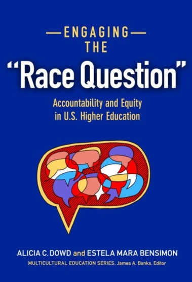 Engaging the ???Race Question??? : Accountability and Equity in U.S. Higher Education