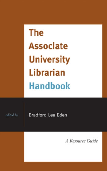 The Associate University Librarian Handbook : A Resource Guide