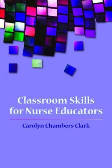 Classroom Skills For Nurse Educators Classroom Skills For Nurse Educators
