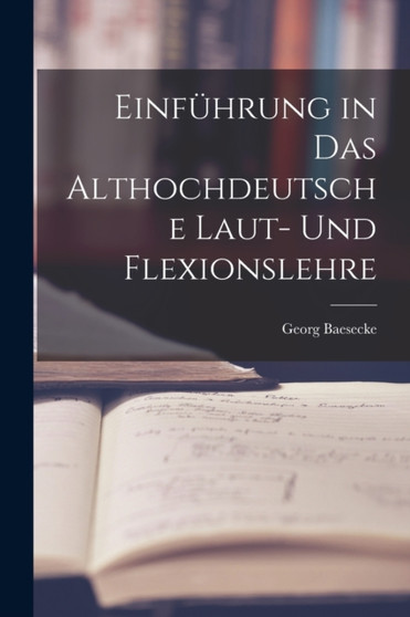 Einfuhrung in das Althochdeutsche Laut- und Flexionslehre