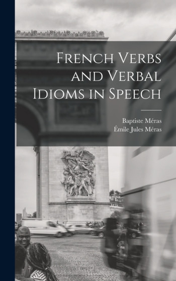 French Verbs and Verbal Idioms in Speech